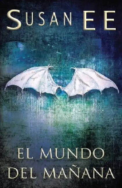 El mundo del mañana by Susan Ee