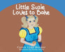 Little Suzie Loves to Bake by Carrie Lynn Hooper