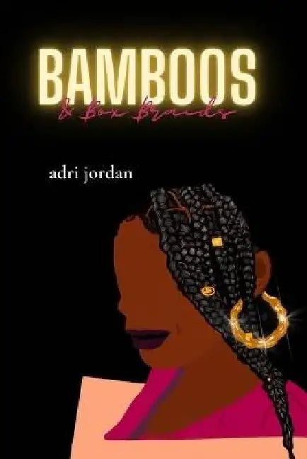 bamboos and box braids by Adriona Jordan, Adrielle Powell