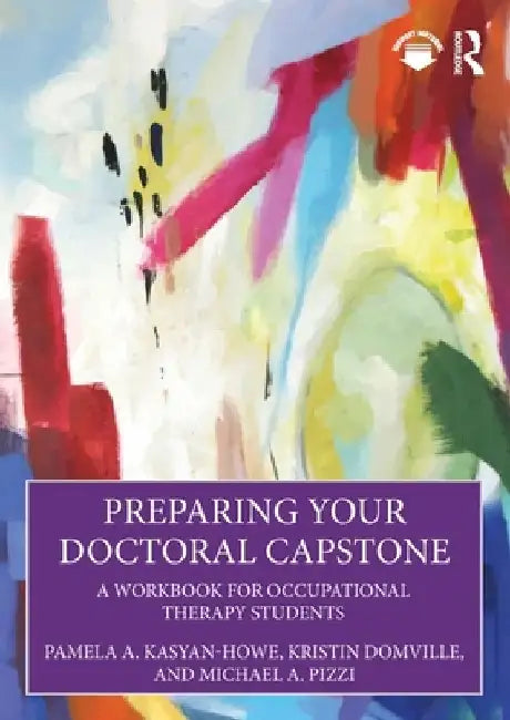 Preparing Your Doctoral Capstone by Pamela A. Kasyan-Howe