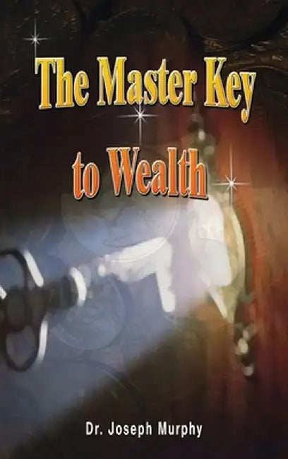 The Master Key to Wealth by Joseph Murphy