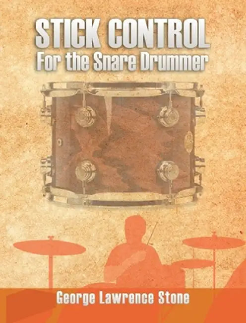 Stick Control: For the Snare Drummer by George Lawrence Stone