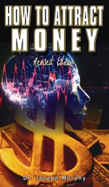 How to Attract Money, Revised Edition by Joseph Murphy