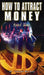 How to Attract Money, Revised Edition by Joseph Murphy