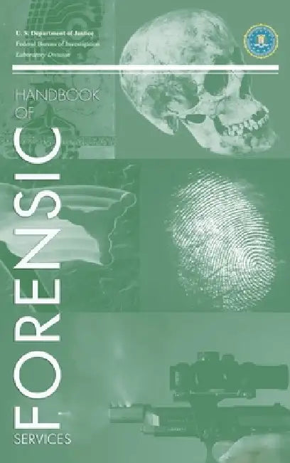 FBI Handbook of Crime Scene Forensics by Federal Bureau of Investigation