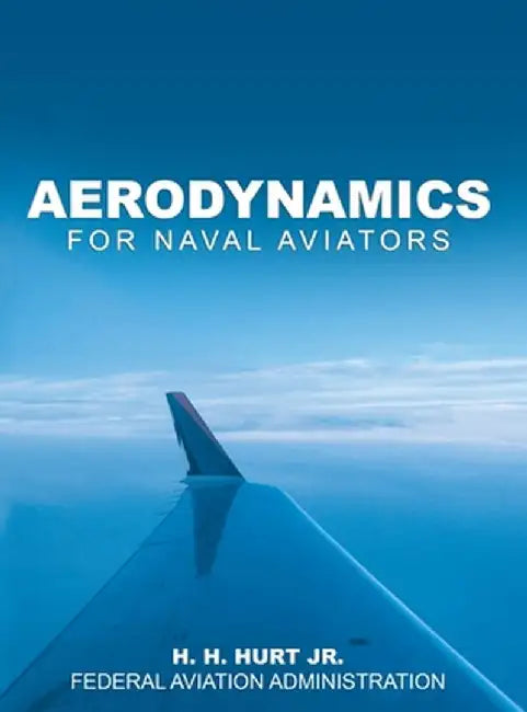 Aerodynamics for Naval Aviators by H. H., Jr. Hurt