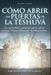 Como Abrir las Puertas de la Teshuva: Basado en Shaarei Teshuva de Rabenu Iona by Rab Asher Baruj Wegbreit