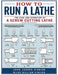 How to Run a Lathe: The Care and Operation of a Screw Cutting Lathe by John Joseph O'Brien, Miles William O'Brien