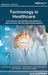 Technology in Healthcare: Introduction, Clinical Impacts, Workflow Improvement, Structuring and Assessment by Brian Pickering, Roland Roller, Holmer Hemsen
