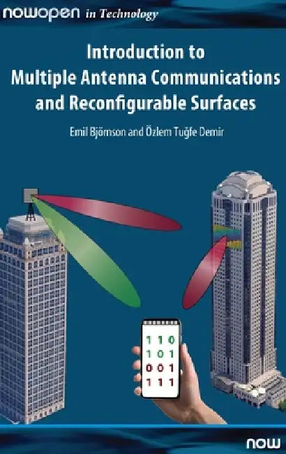 Introduction to Multiple Antenna Communications and Reconfigurable Surfaces by Emil Björnson, Özlem Tuğfe Demir