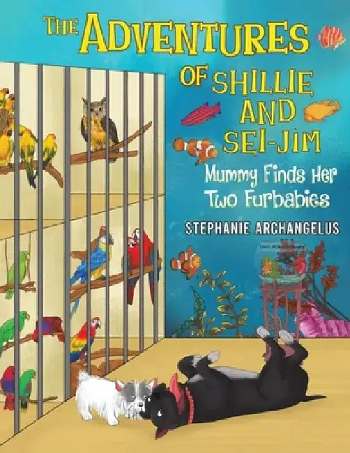 The Adventures of Shillie and Sei-Jim: Mummy Finds Her Two Furbabies by Stephanie Archangelus