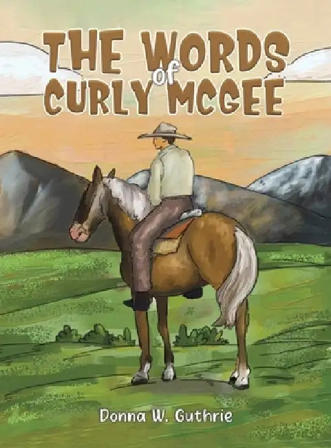 The Words of Curly McGee by Donna W. Guthrie