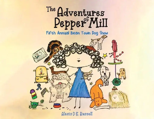 The Adventures of Pepper Mill by Alexis D. K. Russell