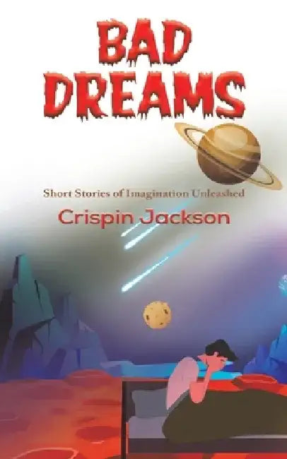 Bad Dreams by Crispin Jackson