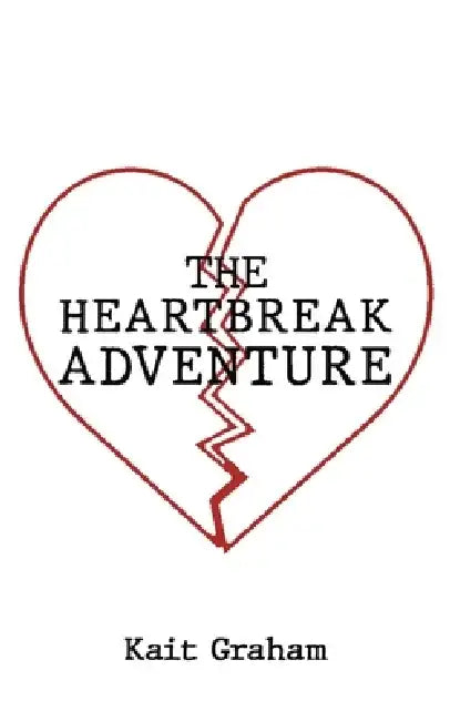 The Heartbreak Adventure by Kait Graham