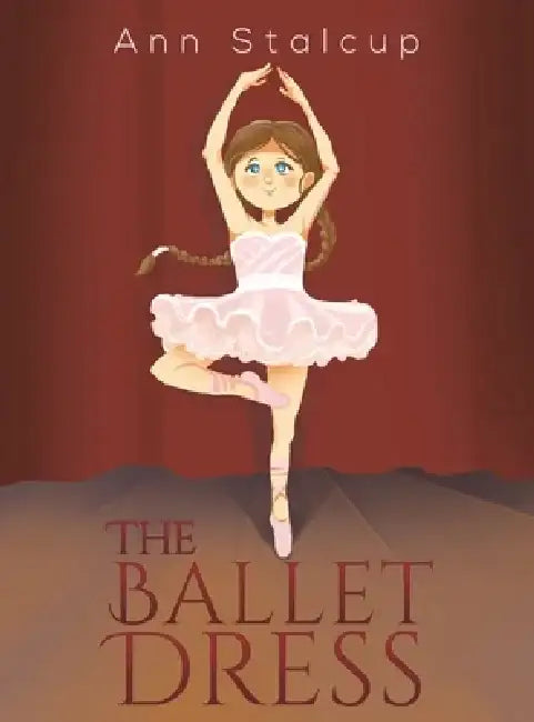 The Ballet Dress by Ann Stalcup