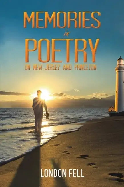 Memories in Poetry by London Fell