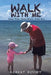 Walk With Me by Robert Bussey