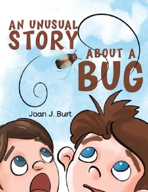 An Unusual Story About a Bug by Joan J. Burt