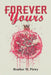 Forever Yours by Heather M. Pixley