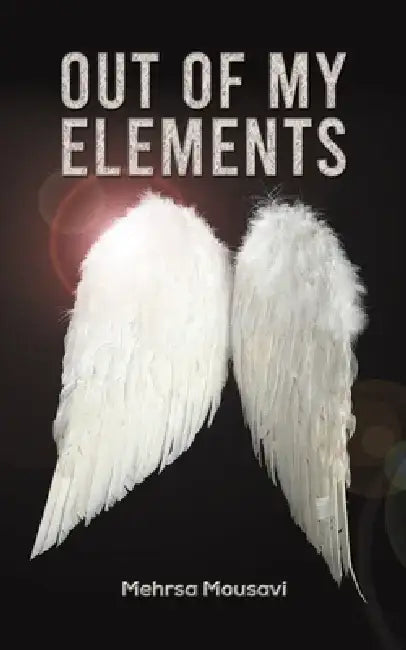 Out of My Elements by Mehrsa Mousavi