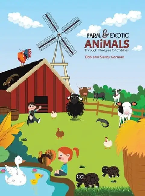 Farm and Exotic Animals through the Eyes of Children by Bob