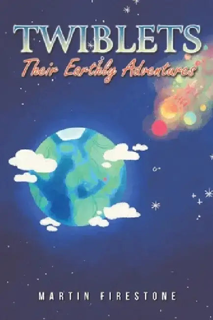 Twiblets - Their Earthly Adventures by Martin Firestone