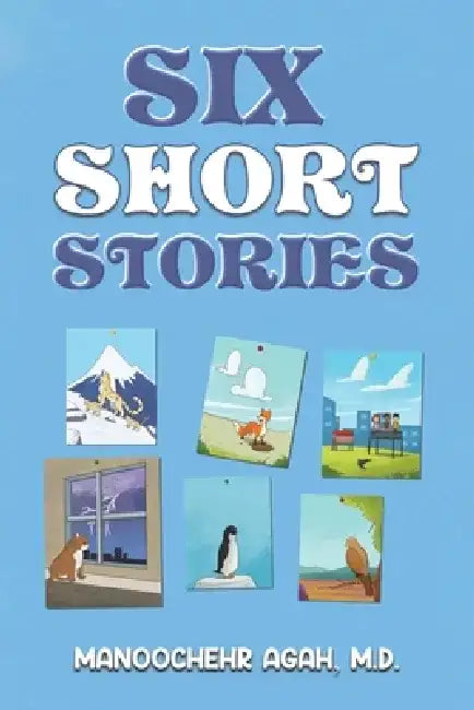 Six Short Stories by Manoochehr Agah