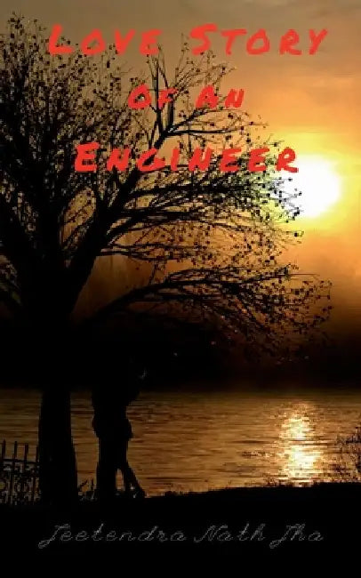 Love story of an engineer by Jeetendra Nath