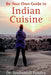 Be Your Own Guide to Indian Cuisine by Anshumali Pandey