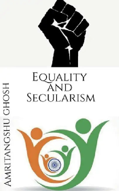 Equality and Secularism by Amritangshu Ghosh
