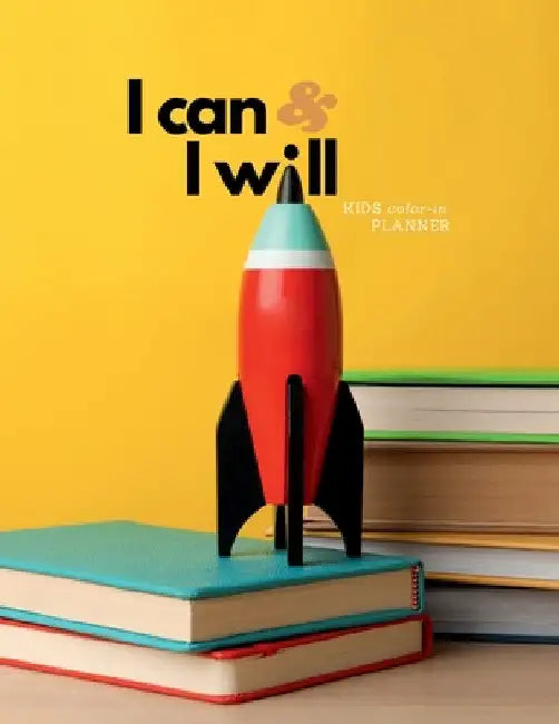 I Can & I Will: Kids Planner by 2mile Toolkit