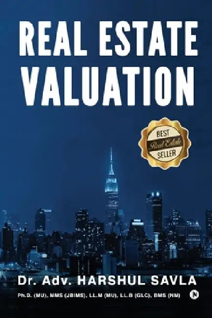 Real Estate Valuation: Principles & Practice by Dr Adv Harshul Savla (Mrics)
