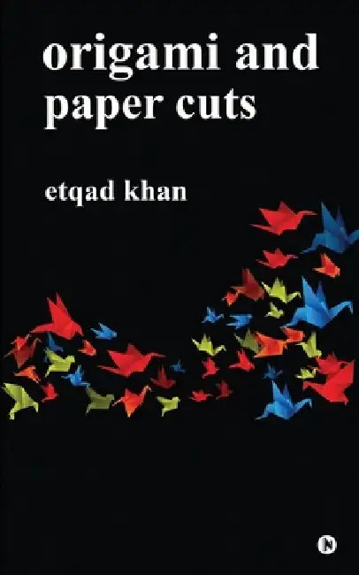 Origami and Paper Cuts by Etqad Khan