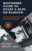 Beginners Guide To Start A Blog On Blogger by Abhinav Ojha