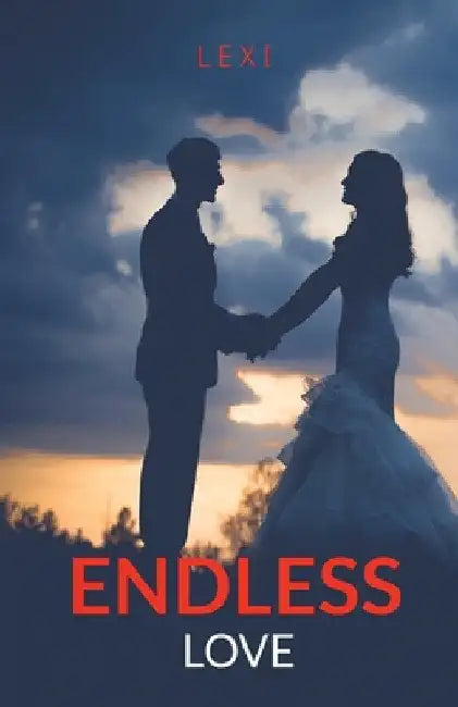 Endless Love by Lexi