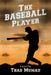 The Baseball Player by Thad Mumau