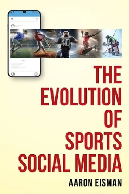 The Evolution of Sports Social Media by Aaron Eisman