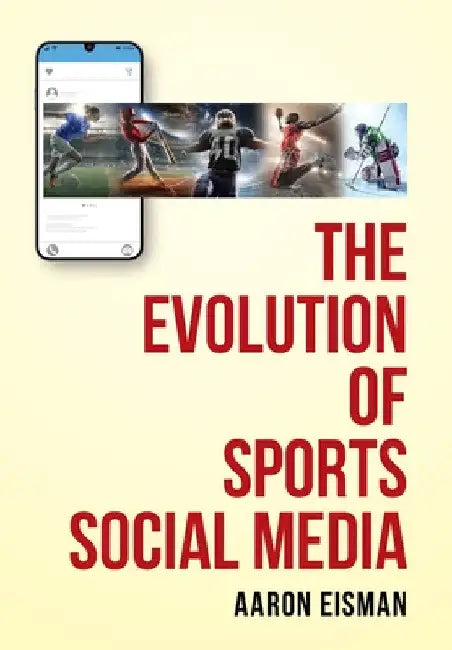 The Evolution of Sports Social Media by Aaron Eisman