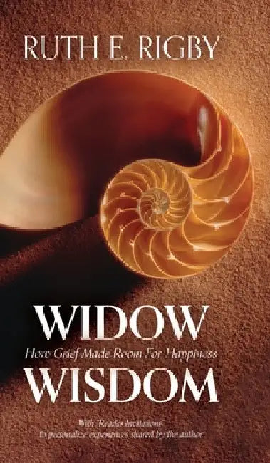 Widow Wisdom: How Grief Made Room For Happiness by Ruth Rigby