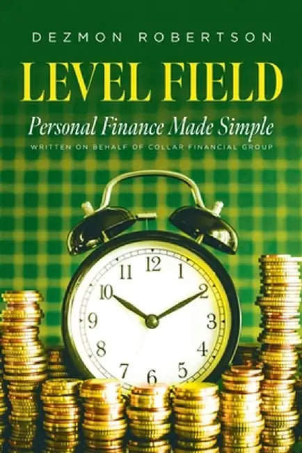 Level Field: Personal Finance Made Simple by Dezmon Robertson