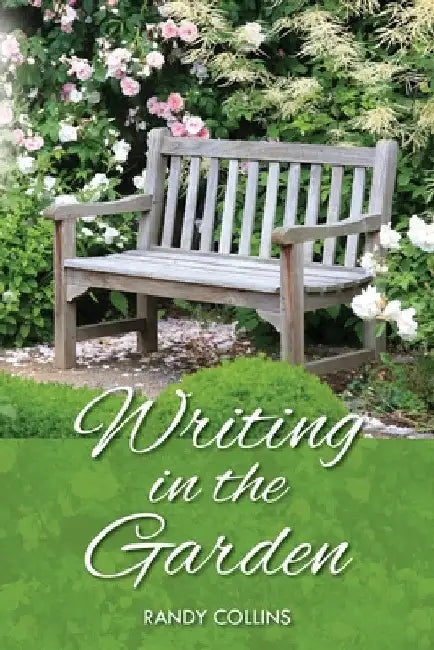 Writing in the Garden by Randy Collins