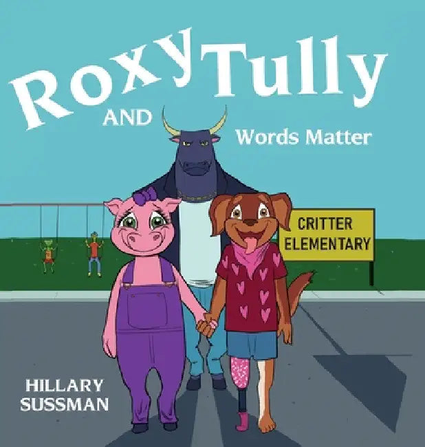 Roxy and Tully: Words Matter by Hillary Sussman