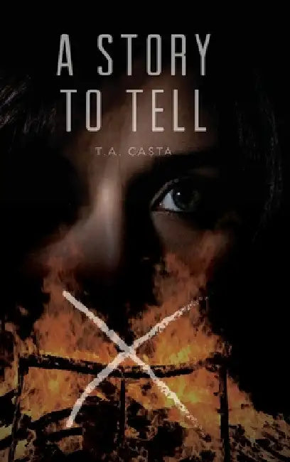 A Story to Tell by T. a. Casta