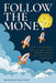 Follow the Money: Fed Largesse, Inflation, and Moon Shots in Financial Markets by Richard P. Mattione