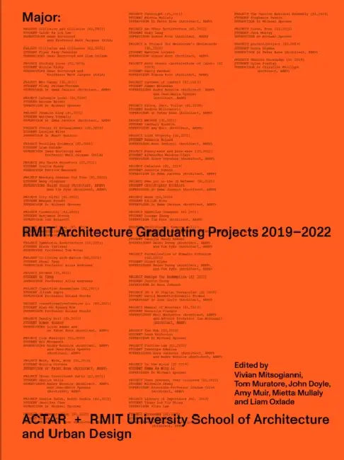 Major: Rmit Architecture Graduating Projects 2019-2022 by Vivian Mitsogianni, Tom Muratore, John Doyle