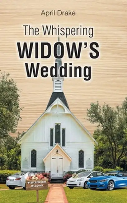The Whispering Widow's Wedding by April Drake