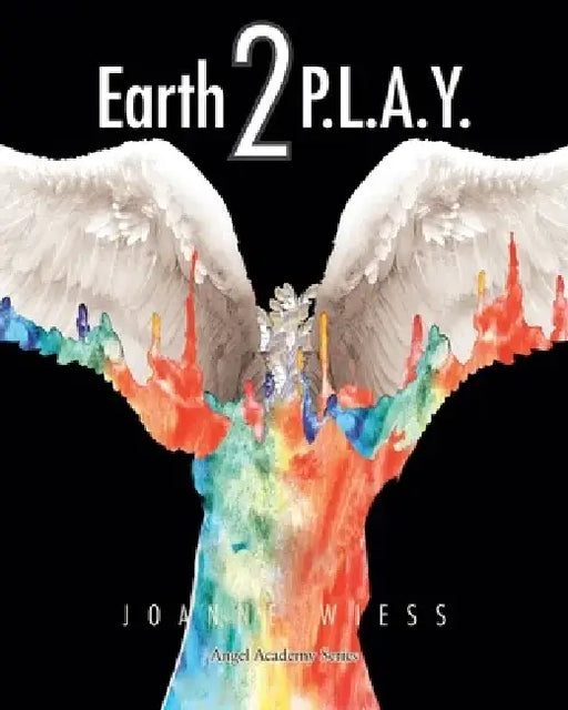 Earth 2 P.L.A.Y. by Joanne Wiess
