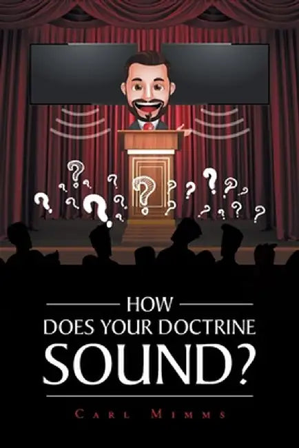 How Does Your Doctrine Sound? by Carl Mimms