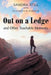 Out on a Ledge and Other Teachable Moments by Sandra Still